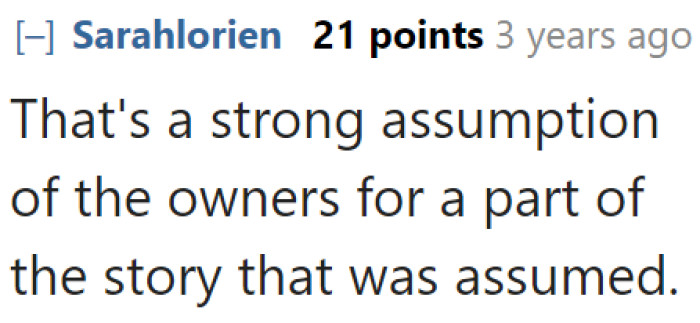 But then, as this person pointed out, these Redditors are just assuming.