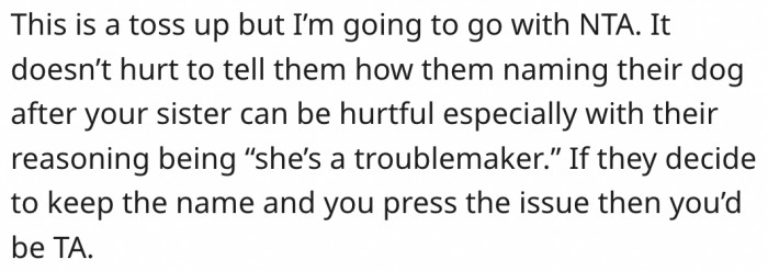 6. It wouldn't be wrong to tell them how hurtful the name is.