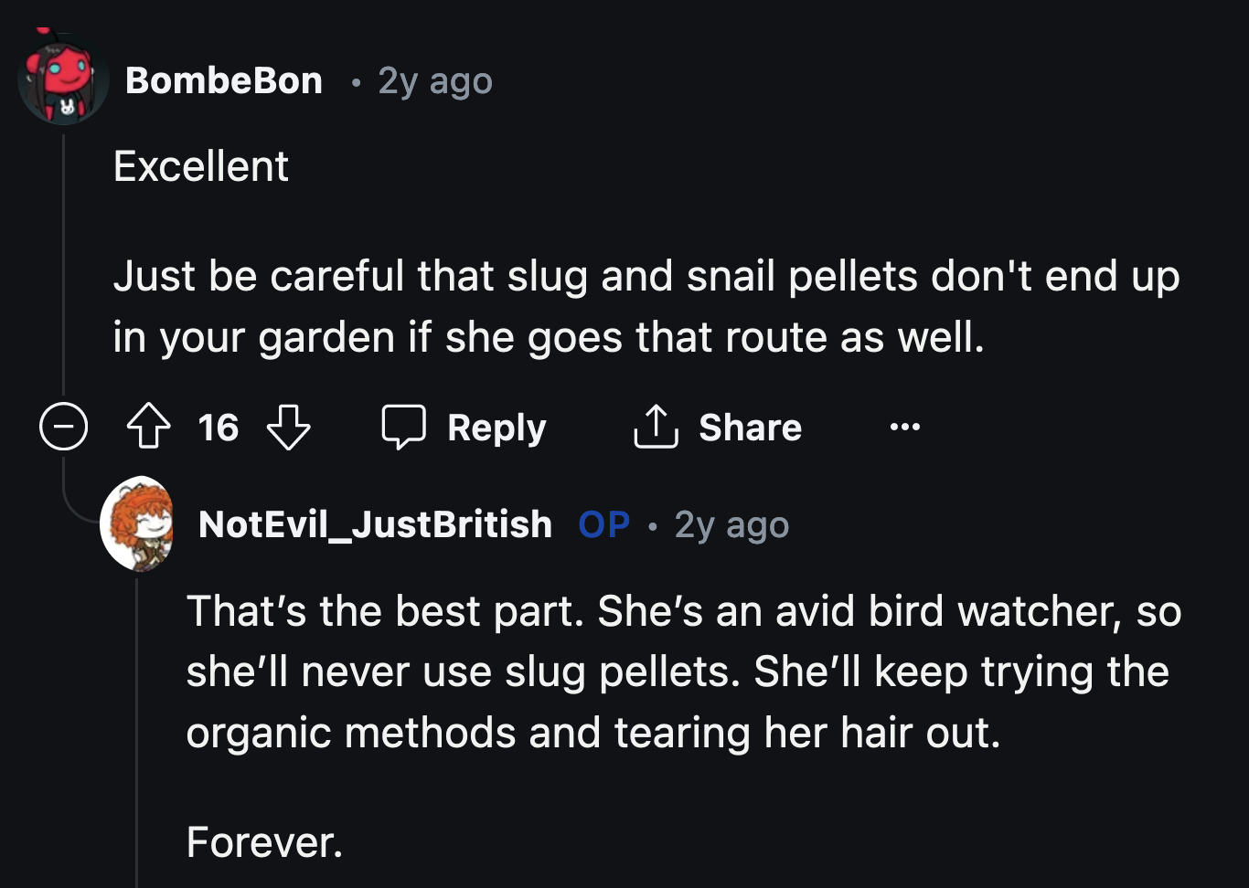 It pays to know your enemy. If she could have been as kind to Fred as she was to birds, she would have had her perfect veggies.