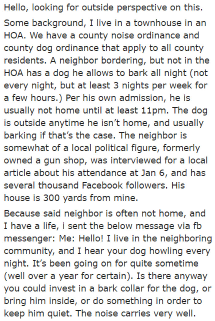 A Redditor wanted the opinions of other people regarding a confrontation between them and a dog owner within their neighborhood.