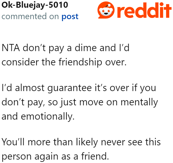 Unfortunately, the OP needs to consider that she lost a friend over what happened.