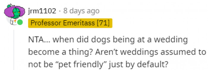 Some people were surprised by the fact that weddings are considered pet-friendly by default.