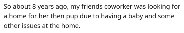 She explained that, around eight years ago, her friend's coworker was looking for someone to adopt her dog.