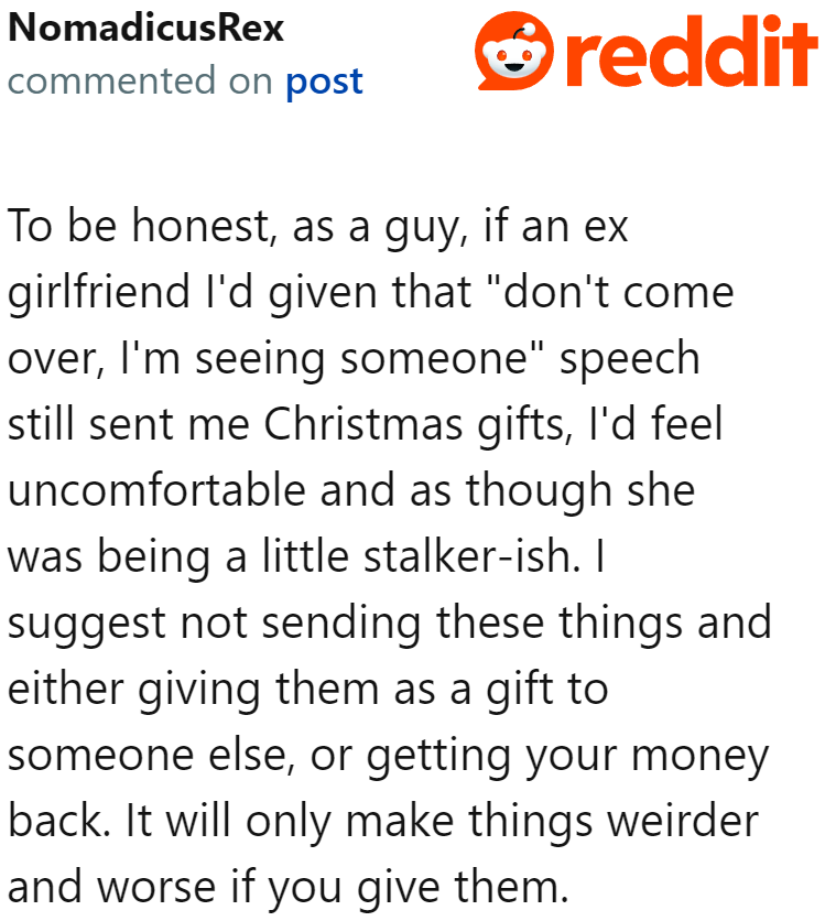The ex might see the OP as being stalkerish if she decides to give the gifts.