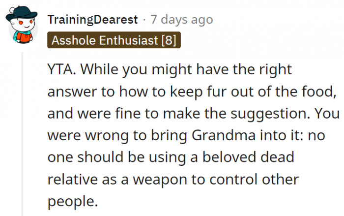 8. OP might have crossed the line by bringing Grandma into the issue though