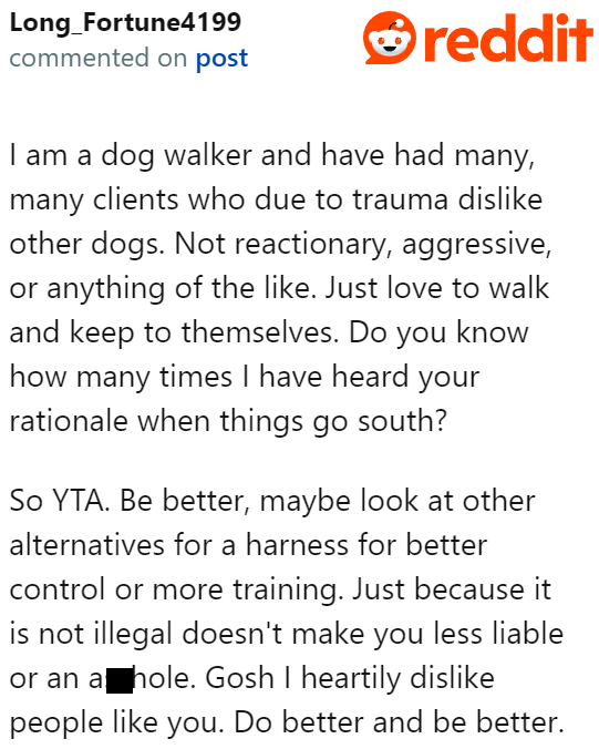 People just like this dog walker have seen it before. The OP shouldn't wait before things go south.