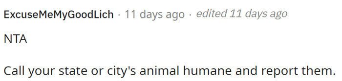It's clear that people are saying she's NTA, but that she needs to report them because of how they are treating the animal.