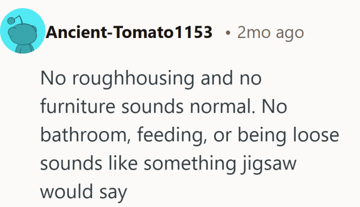 Normal boundaries met an expectation that no living creature could meet.