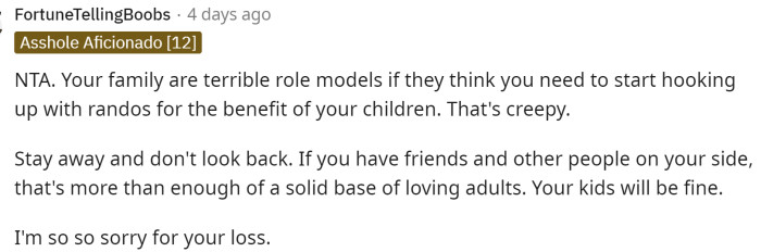 I think that if her family wanted an established support system around her kids then they should create that system, not bring random guys to meet her to get her a partner.