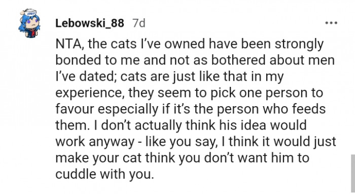 You don't want him to cuddle with you