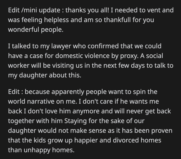 OP got a helpful advice from Reddit. Her lawyer thinks they have a case against her ex-husband for trying to alienate their daughter from OP. A social worker was also scheduled to visit them to check on OP's daughter.