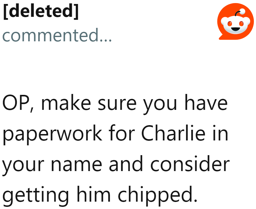 Now that the OP knows his ex is interested in his dog, he needs to ensure he covers all the bases to establish ownership of his dog.