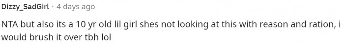 I definitely would brush it off as well because the niece is a kid, and really it's not hurting anyone or becoming that big of a deal yet.