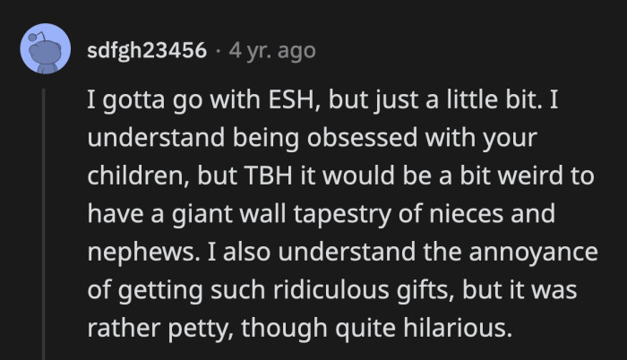 I believe OP when they said that the gift wasn't from a petty place.