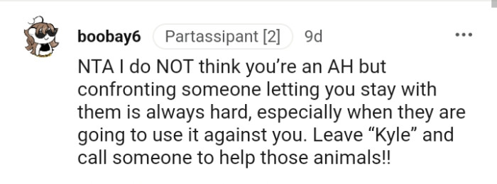 Someone letting you stay with them is always hard