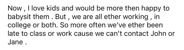 The OP says that the neighbors are often uncontactable when they leave their kids with them.