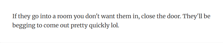31. Nothing activates feline regret faster than a closed door.