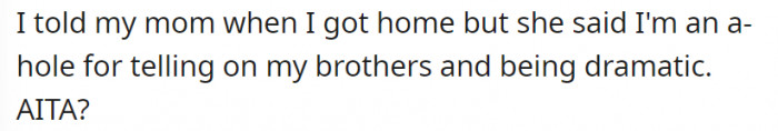 Sometimes, you would expect parents to validate their kid's emotions, but OP’s mom did the opposite.