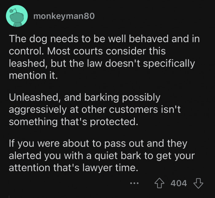 Service dogs have to be well-behaved and should not spontaneously lose control.