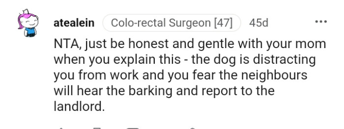 The dog is distracting the OP from work and she fears the neighbors will hear it