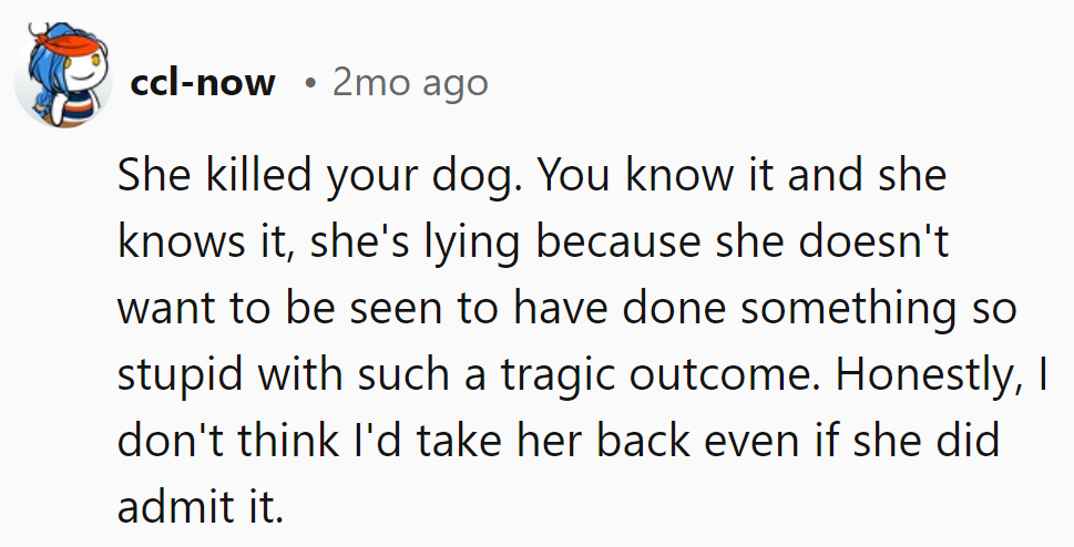 She's dodging the truth like a pro. Even if she spilled it, would he fetch her back? Unlikely.