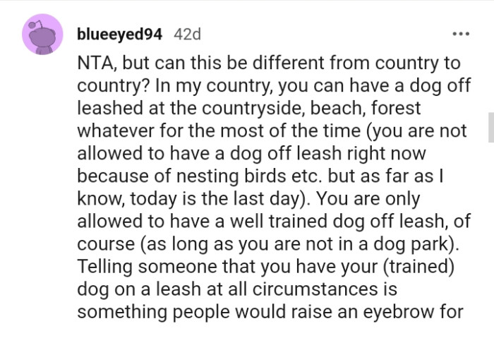 You are only allowed to have a well-trained dog off-leash