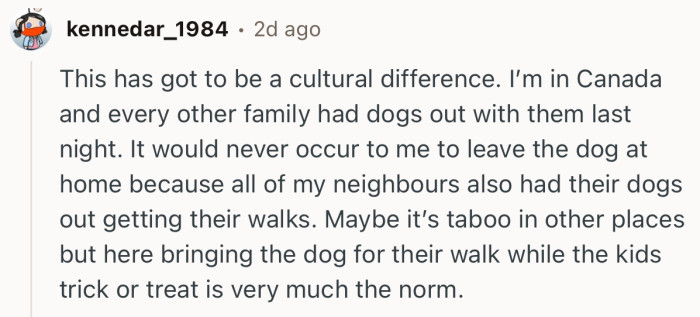 “I’m in Canada and every other family had dogs out with them last night.”
