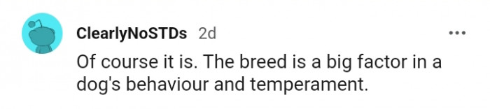 20. The breed is a very big factor