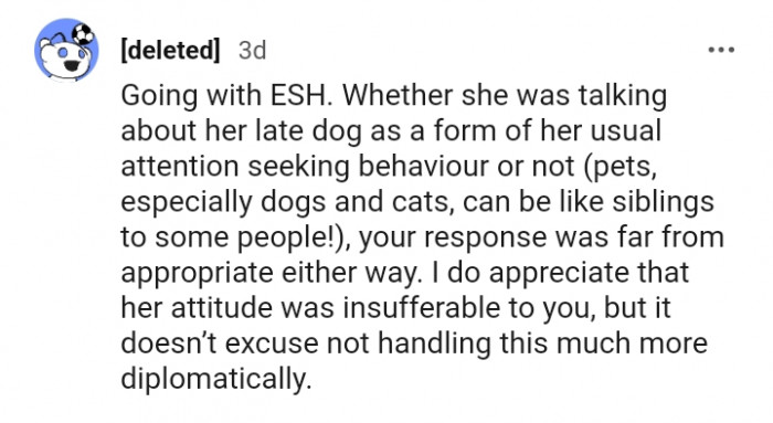 Her attitude was insufferable to you