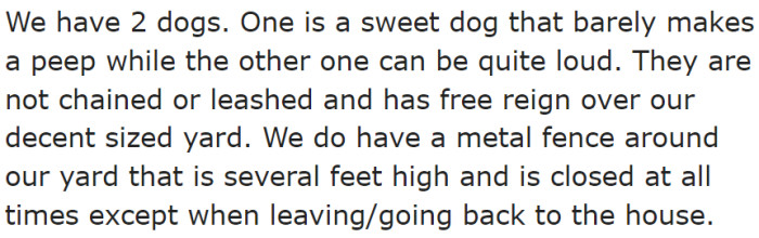She tells the community that her dogs are unleashed within their fenced yard.