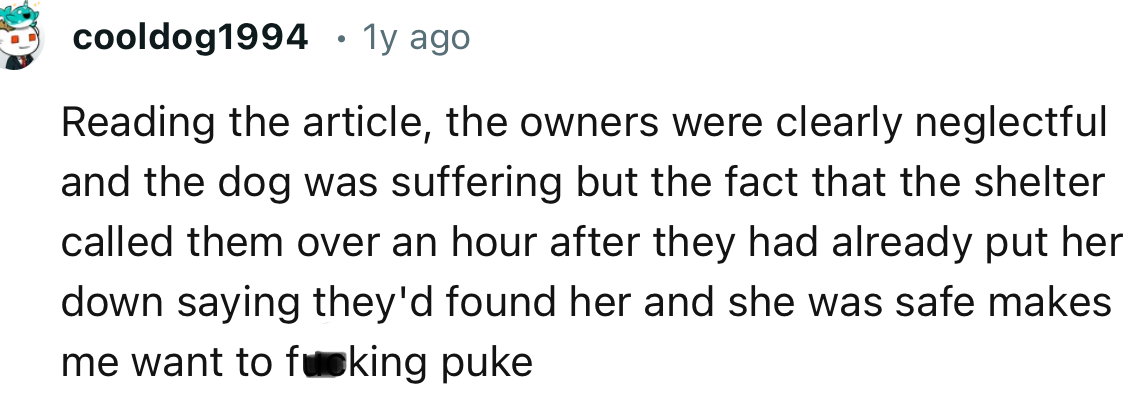 It’s crazy that the shelter called them over an hour after they had already put the dog down, saying they'd found her and she was safe.