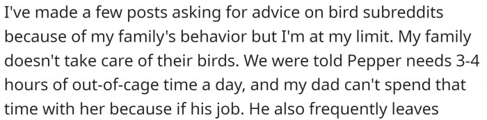 The family doesn't take care of their birds.