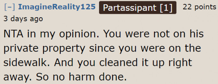 The original poster (OP) let her dog poop outside the neighbor's property, which is completely fine since she removed the poop.