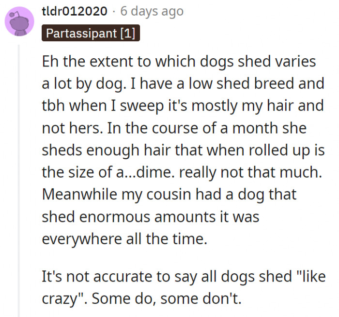 3. Not all dogs shed like crazy though