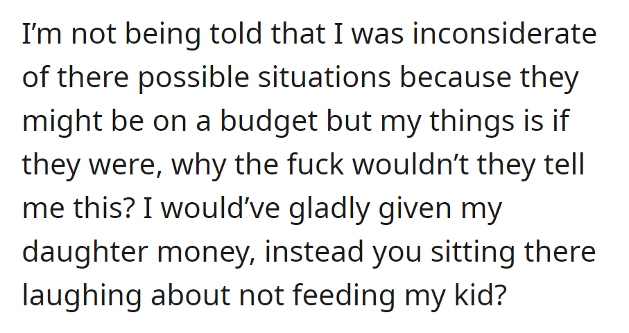 OP was upset about not knowing the friend's parents' budget as he was willing to provide money, and is frustrated by the lack of communication.