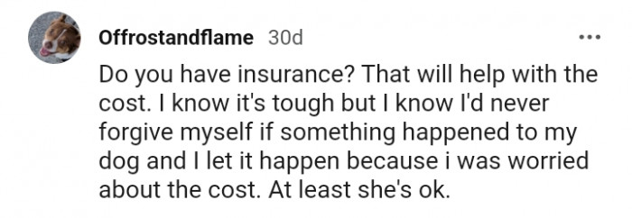 Having insurance will help with the cost