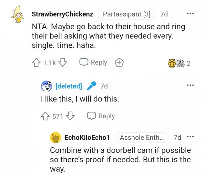 Ring their bell asking what they needed every time