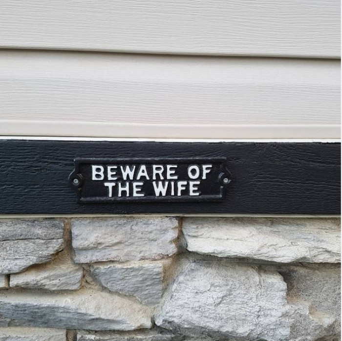 5. When your husband puts up this type of necessary warning to trespassers so they can be aware