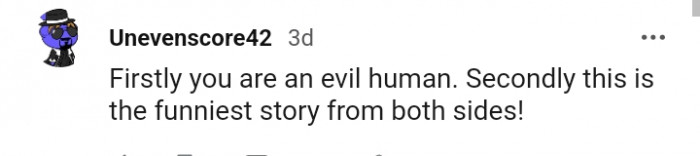 8. This is really a funny story from both sides