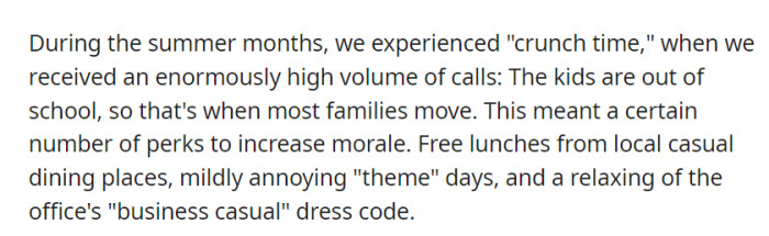 Summer brought a surge in calls due to families moving with their kids out of school, prompting morale-boosting perks like free lunches, themed days, and a more relaxed office dress code.