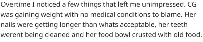 However, OP noticed that the dog wasn't receiving proper care