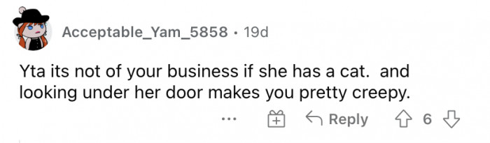 "Looking under the door makes you pretty creepy."