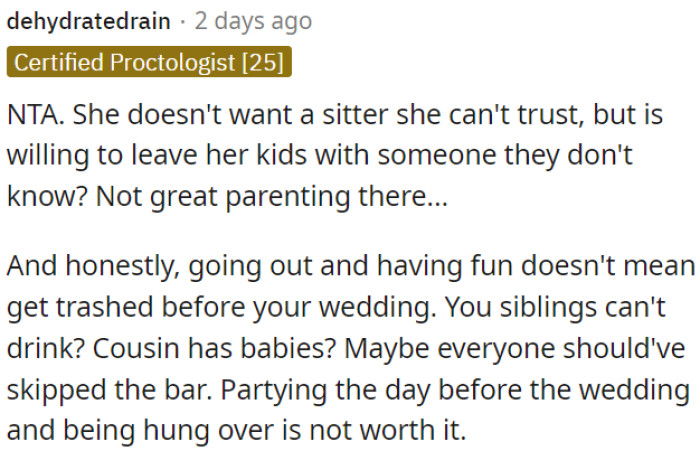 It's strange that she can't trust a sitter but is okay with leaving her kids with strangers.