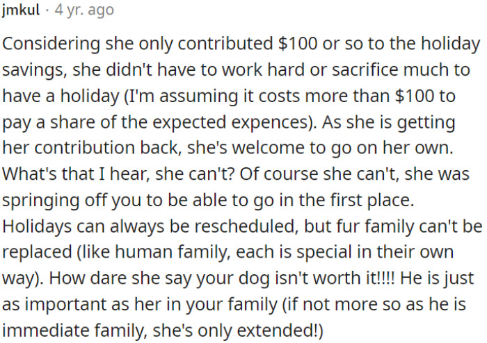 Her dismissal of the value of OP's dog is unjust, as he holds as much importance as she does in OP's family, if not more.