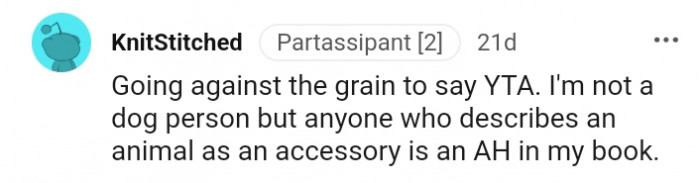 1. Anyone that describes a dog as an accessory is a...