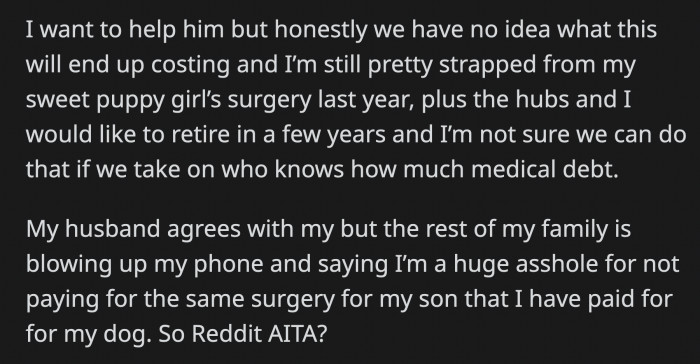 OP's husband agrees with her, but their relatives say she's an a**hole for paying for her dog's ACL surgery but not doing the same for her son.