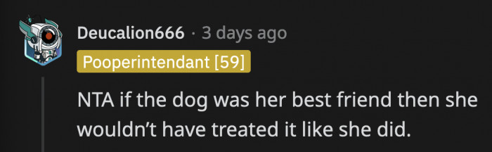 She Is Not Completely Blameless Because She Is Old Enough to Know That the Dog She Claimed Was Her Best Friend and Emotional Support Animal Depended on Her for Its Every Need