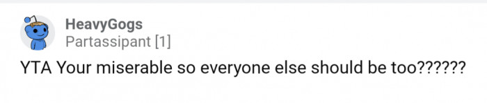 Misery loves company.