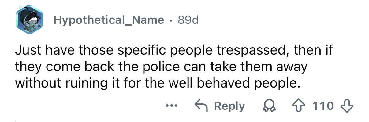 “Have those specific people trespassed.”