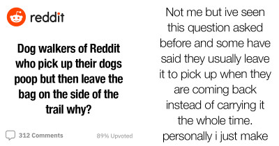 A Redditor Was Overwhelmed With The Fact That Dog Walkers Pick Up Their Dog's Poop But Then Leave The Bag On The Side Of The Trail, So He Decided To Ask Why - The Answers Were Diverse